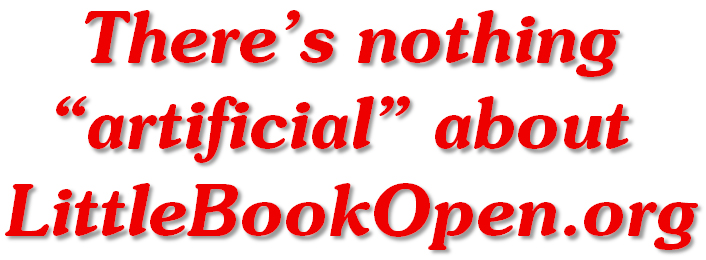 There's nothing artificial about LittleBookOpen.org!